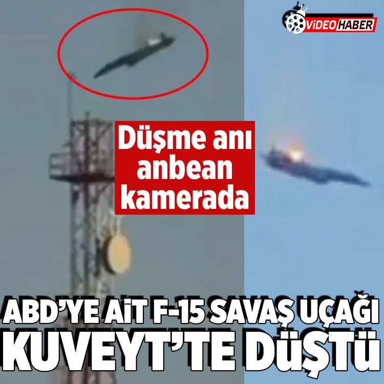 ABD'ye ait F-15 savaş uçağını Kuveyt'te düşme anı kamerada!