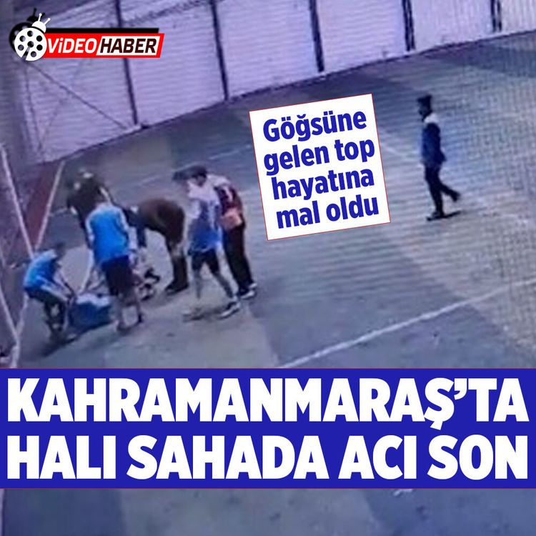 Kahramanmaraş'ta halı sahada göğse gelen top can aldı!