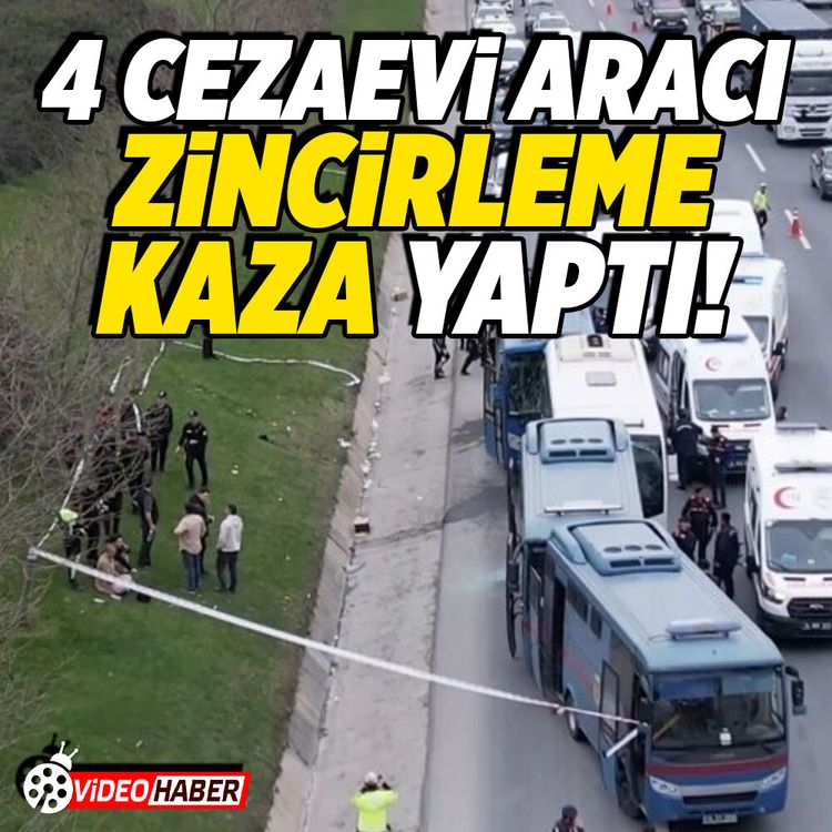 İstanbul'da 4 cezaevi aracı zincirleme kaza yaptı