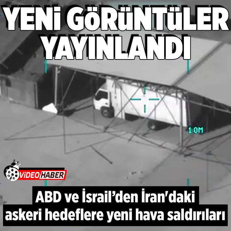 ABD ve İsrail’den İran’daki askeri hedeflere yeni hava saldırıları