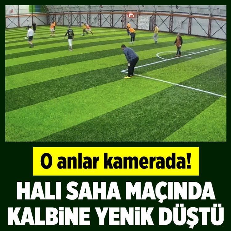 Halı saha maçında kalbine yenik düştü: O anlar kamerada