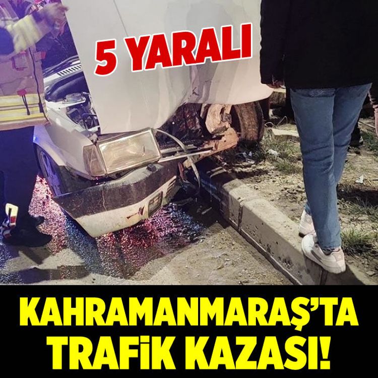 Kahramanmaraş'ta iki ayrı trafik kazasında, 5 kişi yaralandı