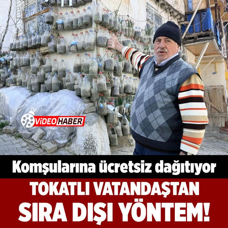 Tokatlı vatandaştan sıra dışı yöntem! Komşularına ücretsiz dağıtıyor