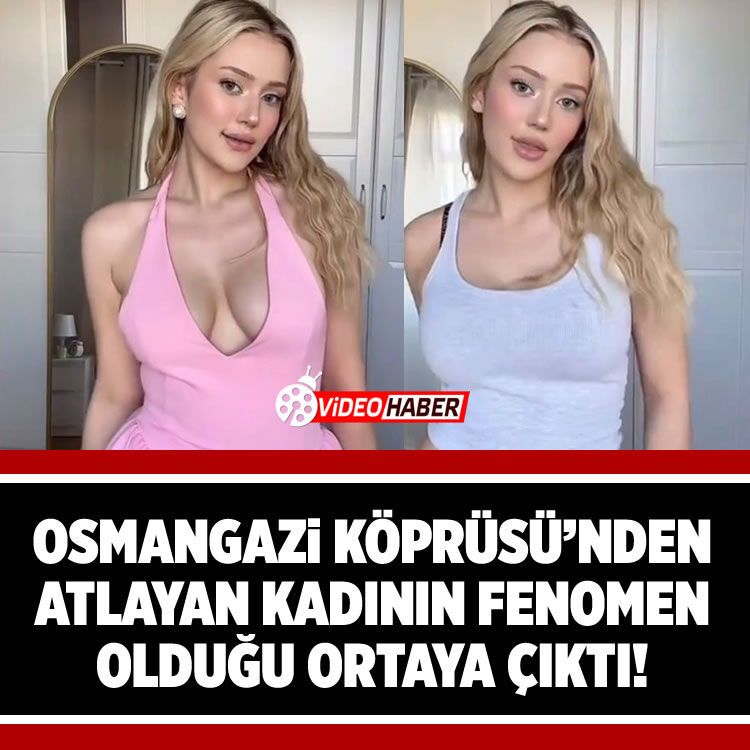 Osmangazi Köprüsü’nden atlayan Kübra Karaaslan'ın fenomen olduğu ortaya çıktı