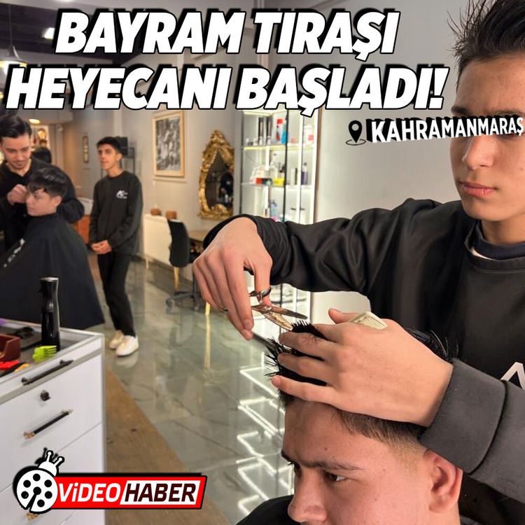 Kahramanmaraş'ta bayram tıraşı heyecanı başladı