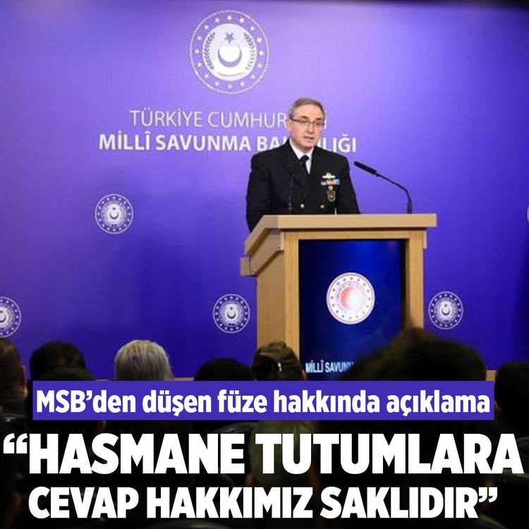 MSB'den düşen füze hakkında açıklama: "Hasmane tutumlara cevap hakkımız saklıdır"