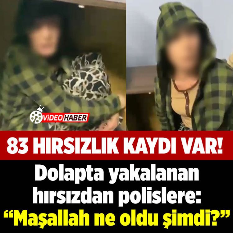 Dolapta yakalanan hırsızdan polislere: "Maşallah ne oldu şimdi?"