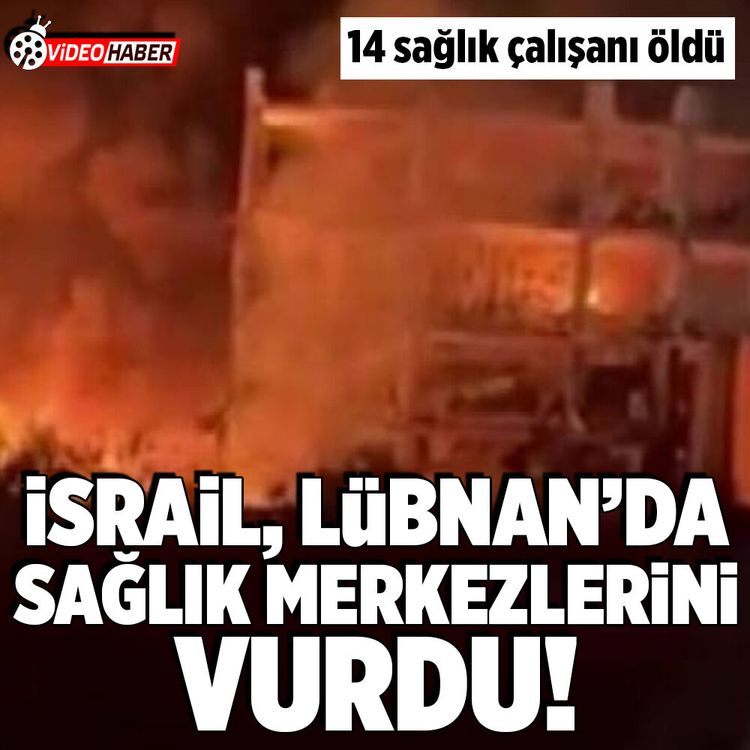 İsrail, Lübnan’da sağlık merkezlerini vurdu! 14 sağlık çalışanı öldü!