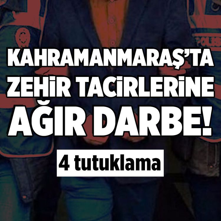 Kahramanmaraş'ta zehir tacirlerine operasyon: 4 tutuklama