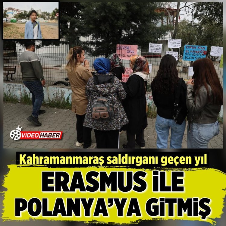 Kahramanmaraş saldırganı geçen yıl Erasmus ile Polonya'ya gitmiş