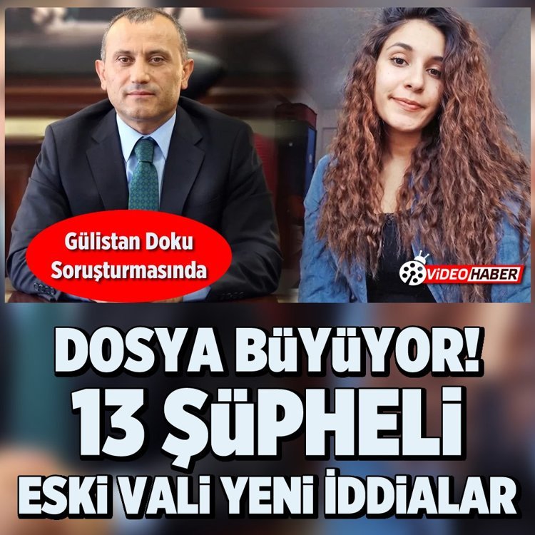 Dosya büyüyor! 13 şüpheli, Eski vali ve yeni iddialar