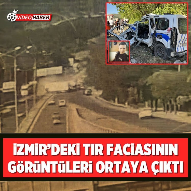 İzmir’deki tır faciasının görüntüleri ortaya çıktı