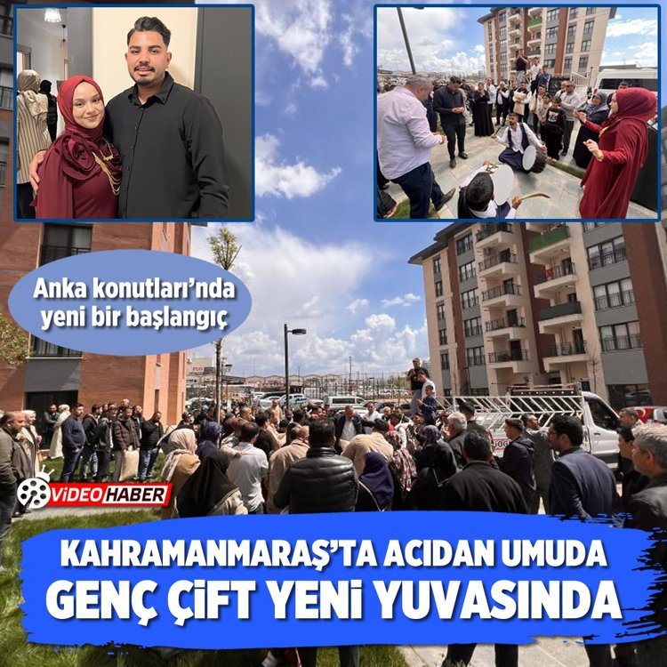 Kahramanmaraş’ta acıdan umuda: Genç çift yeni yuvasında