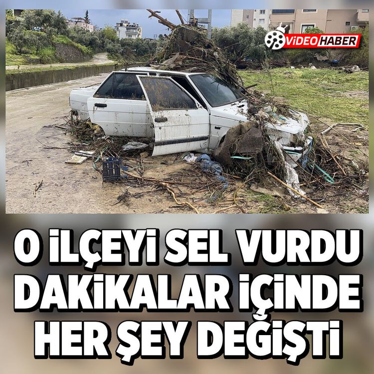 O ilçeyi sel vurdu: Dakikalar içinde her şey değişti