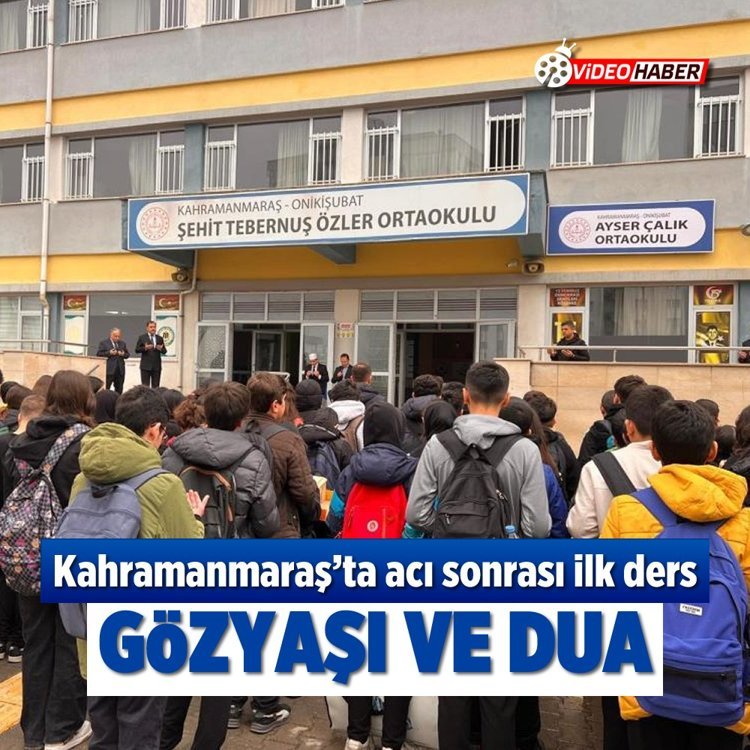 Kahramanmaraş’ta acı sonrası ilk ders: Gözyaşı ve dua