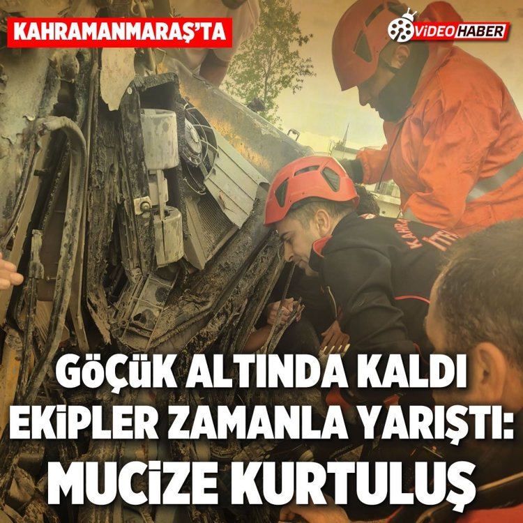 Göçük altında kaldı ekipler zamanla yarıştı: Mucize kurtuluş