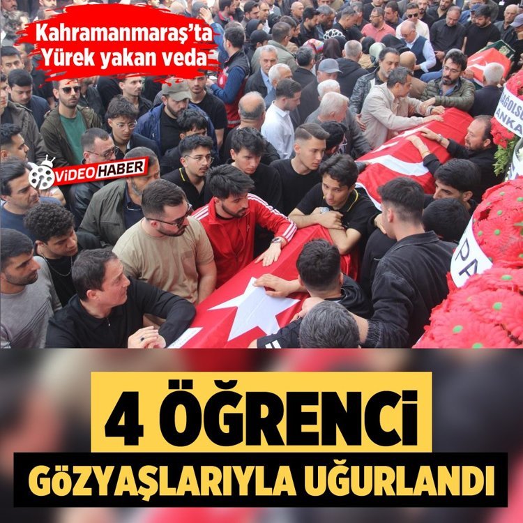 Kahramanmaraş’ta yürek yakan veda: 4 Öğrenci gözyaşlarıyla uğurlandı