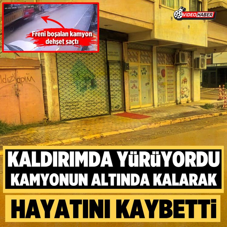 Kaldırımda yürüyordu: Kamyonun altında kalarak hayatını kaybetti