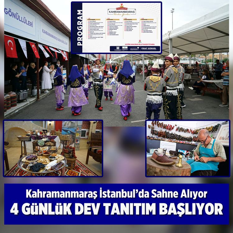 Kahramanmaraş İstanbul’da sahne alıyor: 4 günlük dev tanıtım başlıyor