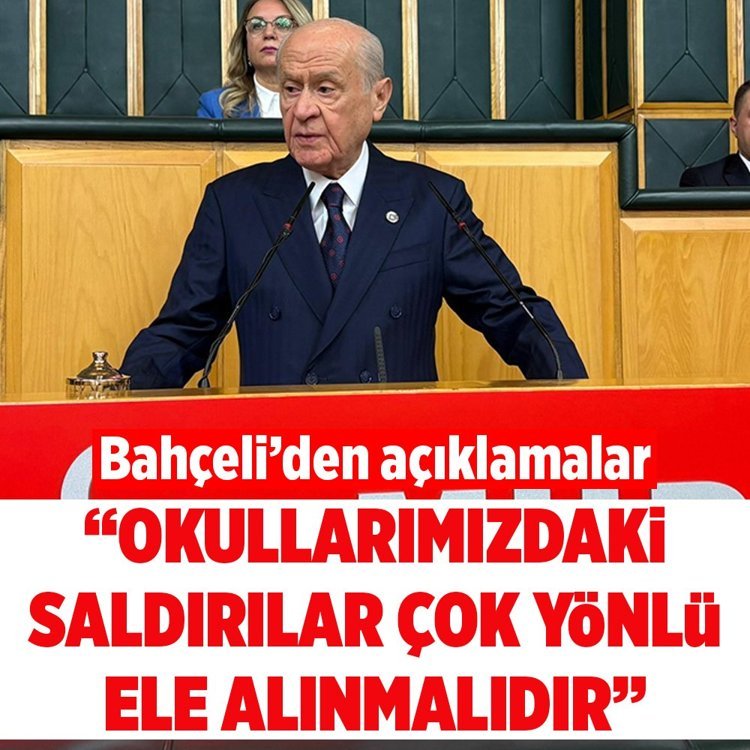 Bahçeli: "Okullarımızdaki saldırılar çok yönlü ele alınmalıdır''