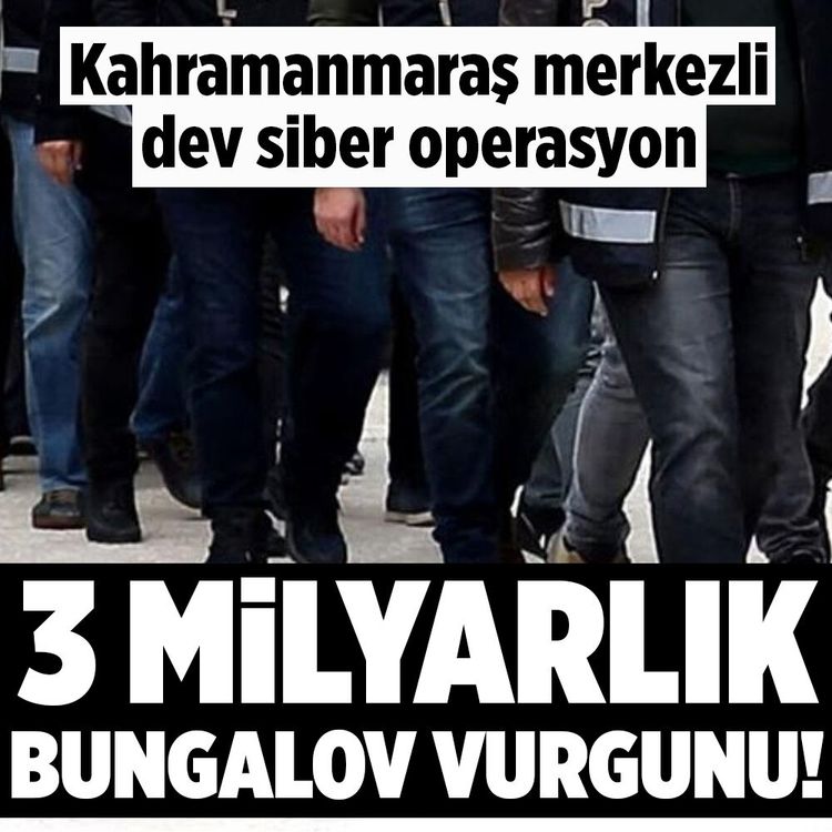 Kahramanmaraş merkezli bungalov operasyonu! 21 kişiye gözaltı