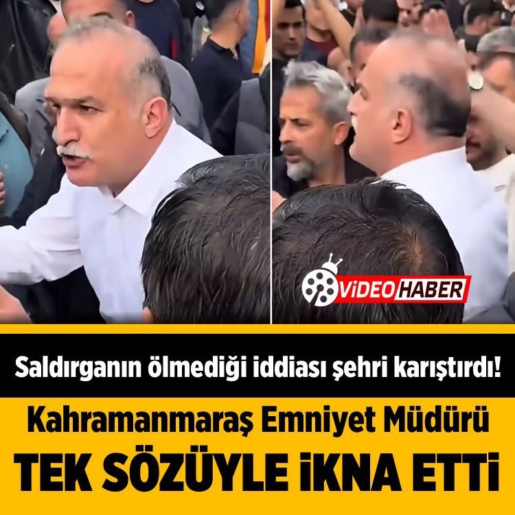 Saldırganın ölmediği iddiası şehri karıştırdı, Kahramanmaraş Emniyet Müdürü tek sözüyle ikna etti