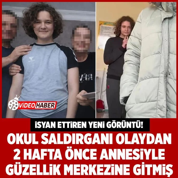 Görüntüler ortaya çıktı! Okul saldırganı olaydan 2 hafta önce annesiyle güzellik merkezine gitmiş