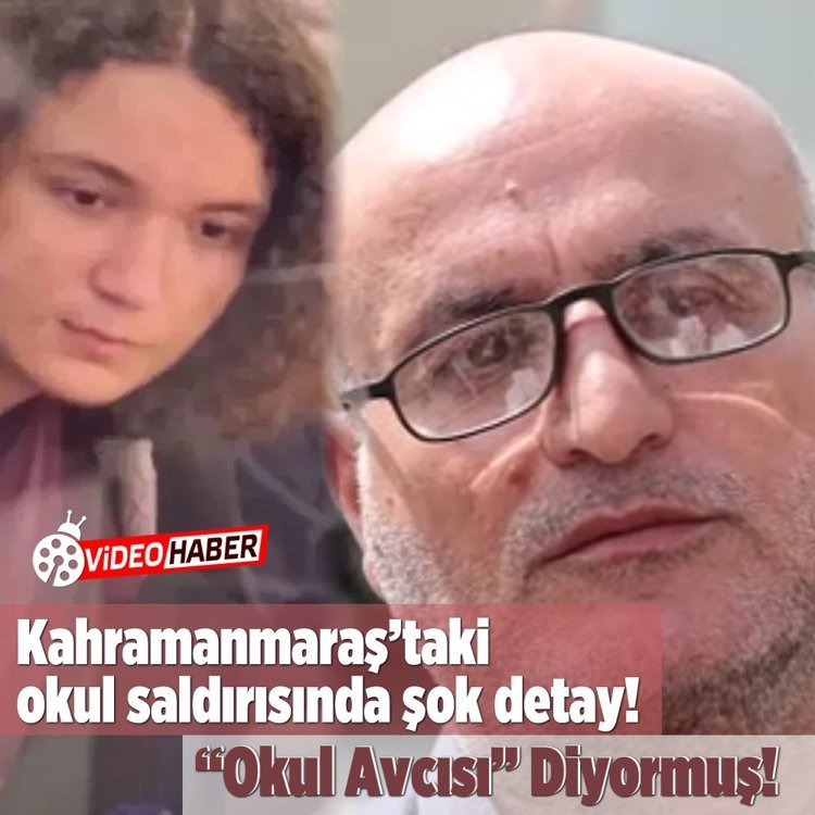 Kahramanmaraş’taki okul saldırısında şok detay! "Okul Avcısı" Diyormuş!