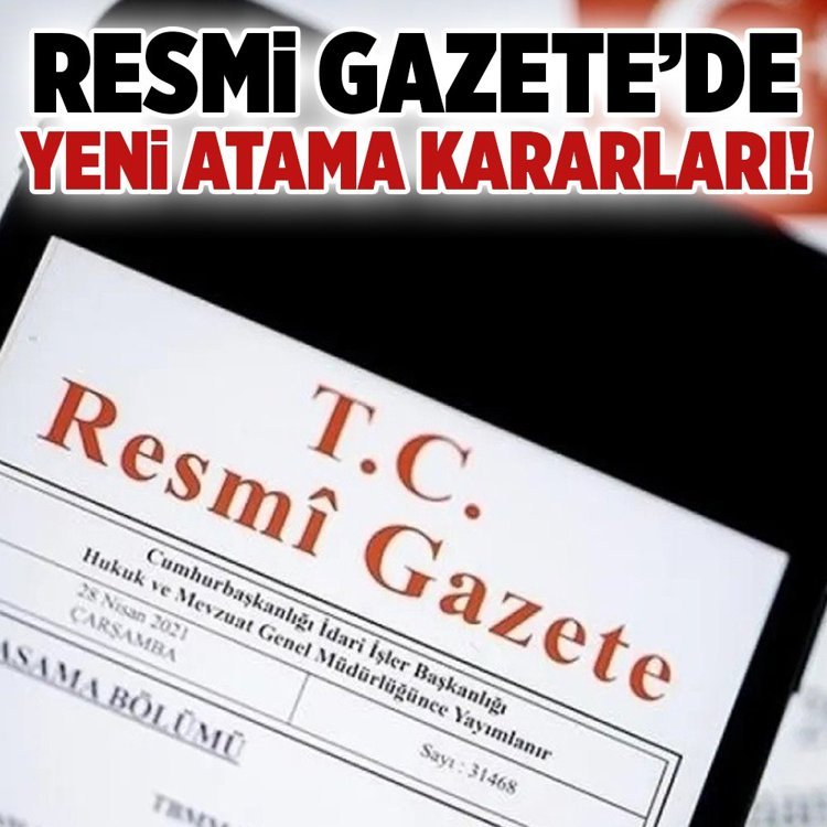 Resmi Gazete'de yeni atama kararları! Ankara Valisi ve Emniyet Genel Müdürü değişti