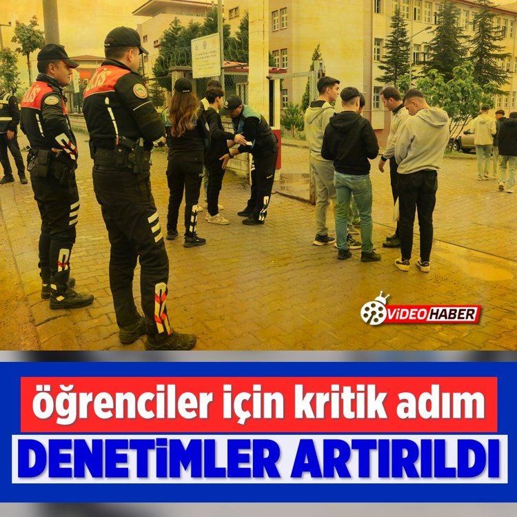 Öğrenciler için kritik adım: Denetimler artırıldı