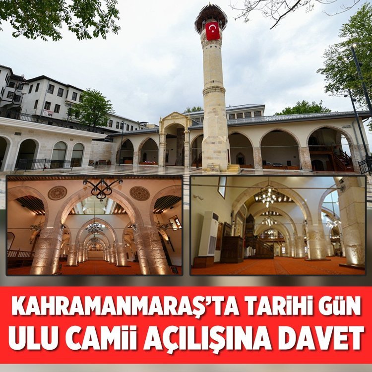 Kahramanmaraş’ta tarihi gün: Ulu camii açılışına davet