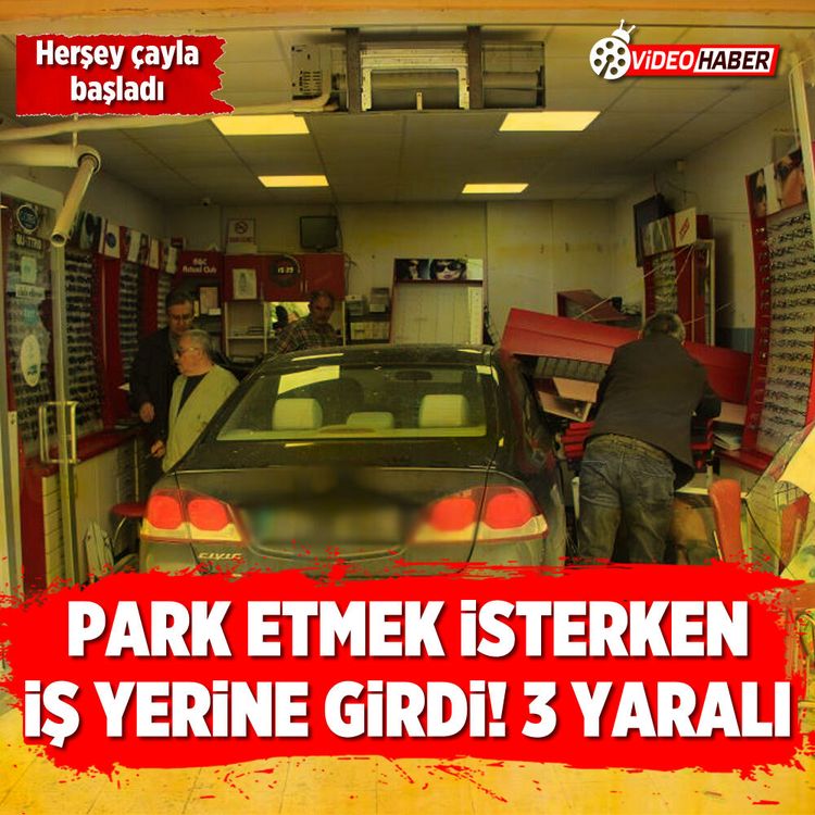 Park etmek isterken iş yerine girdi! 3 yaralı