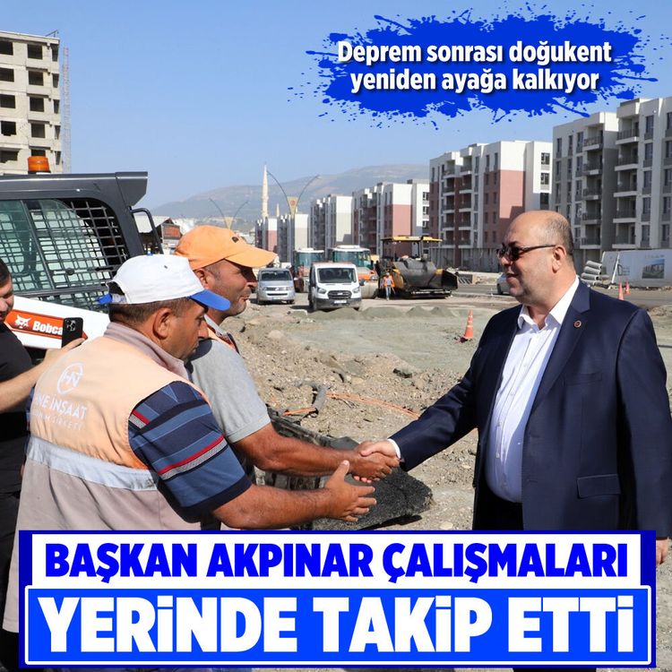 Başkan Akpınar doğukent'te çalışmaları yerinde takip etti