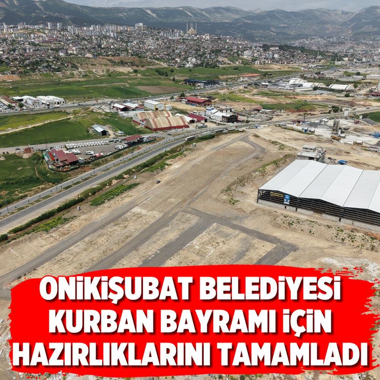 Onikişubat Belediyesi Kurban Bayramı için hazırlıkları tamamladı