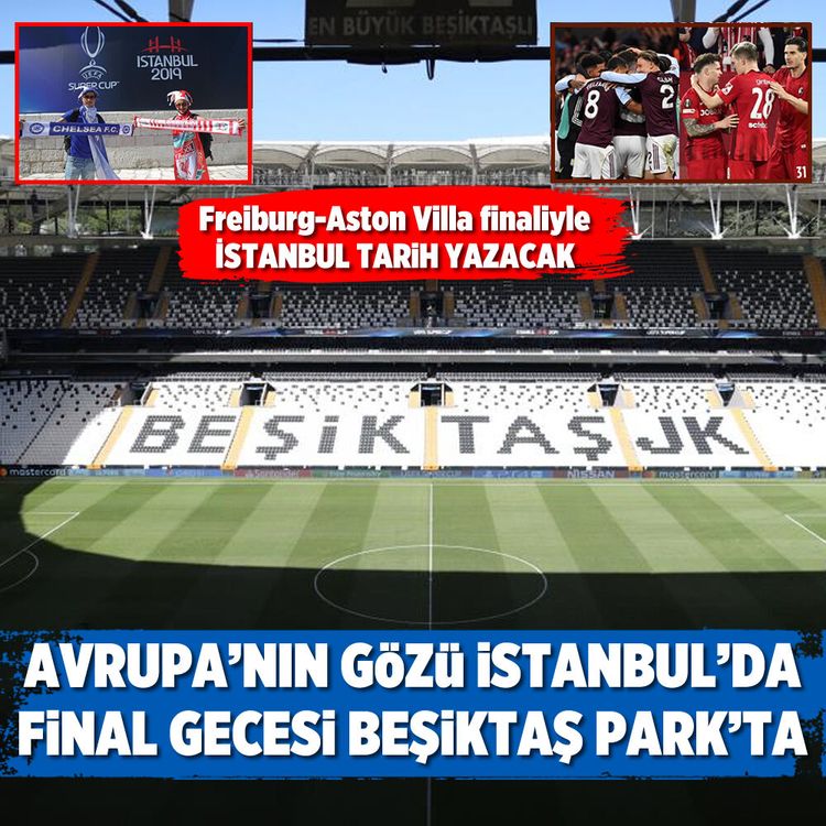 Avrupa’nın gözü İstanbul’da: Final gecesi Beşiktaş park’ta