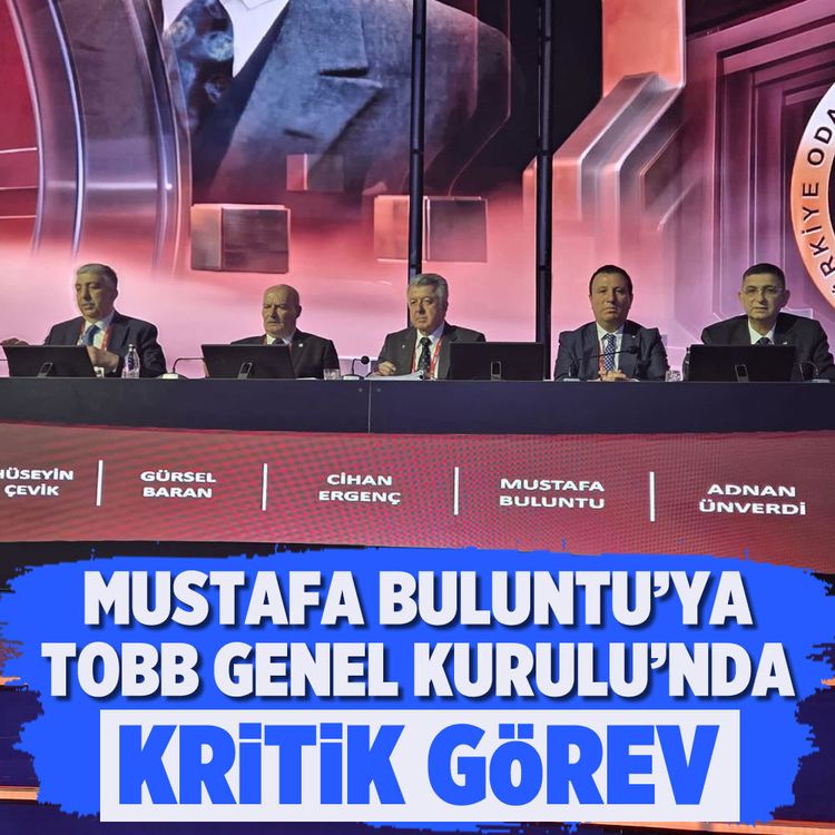 Mustafa Buluntu’ya TOBB Genel Kurulu’nda kritik görev