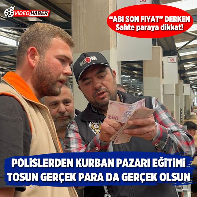Polislerden kurban pazarı eğitimi: Tosun gerçek, Para da gerçek olsun