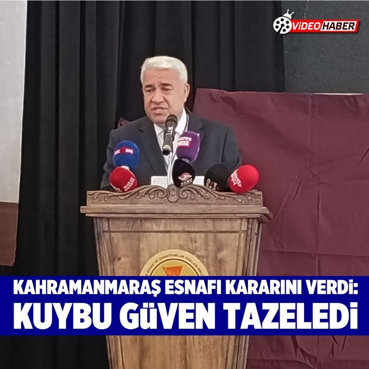 Kahramanmaraş esnafı kararını verdi: Kuybu güven tazeledi