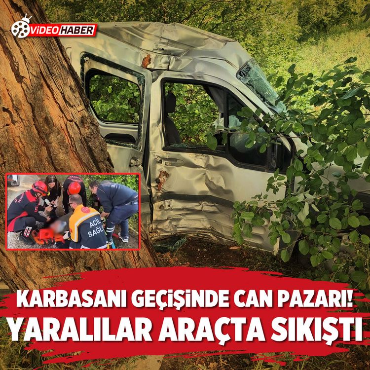 Karbasanı geçişinde can pazarı! Yaralılar araçta sıkıştı