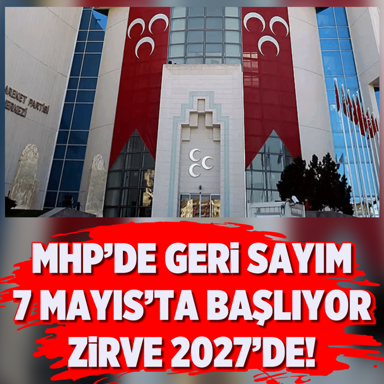 MHP’de geri sayım: 7 Mayıs’ta başlıyor, Zirve 2027’de!