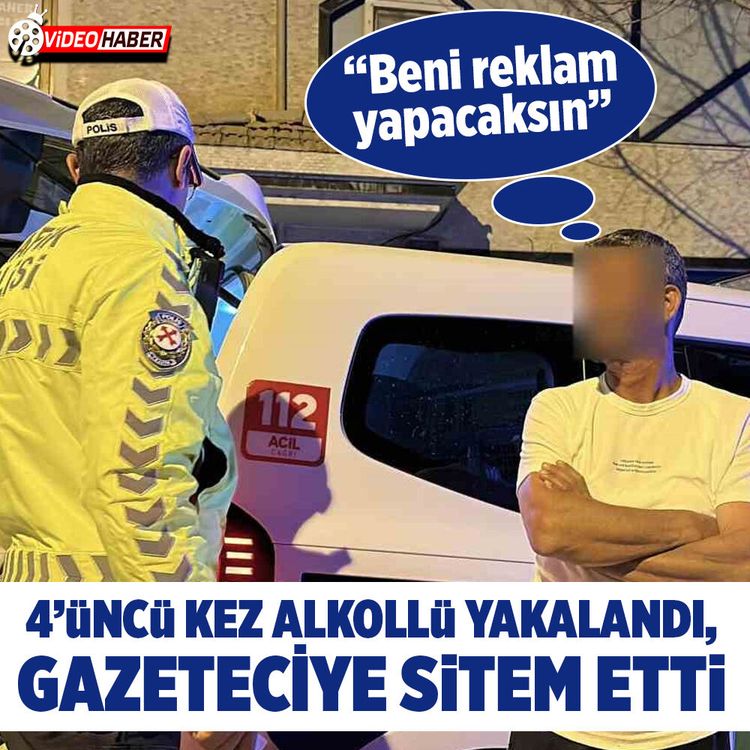 Burdur’da 4’üncü kez alkollü yakalandı, "Beni reklam yapacaksın" diyerek sitem etti