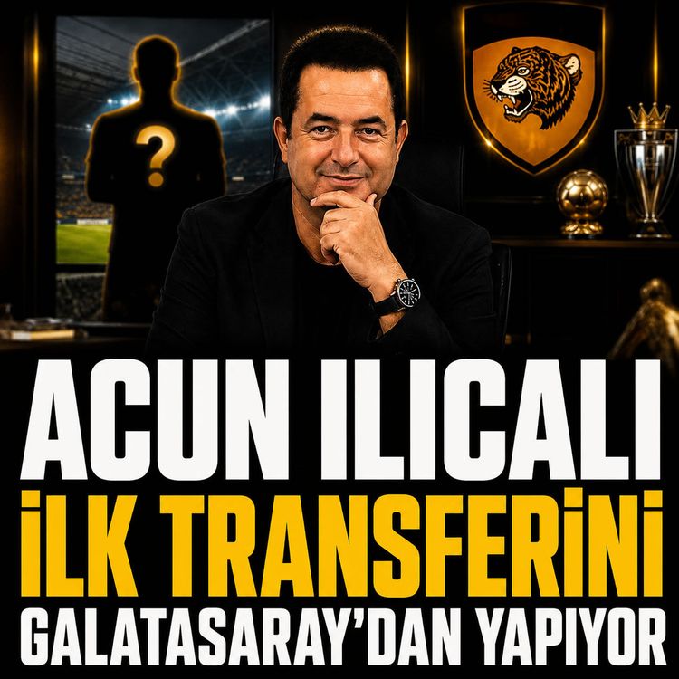 Acun Ilıcalı Hull City'e ilk transferini Galatasaray'dan yapıyor