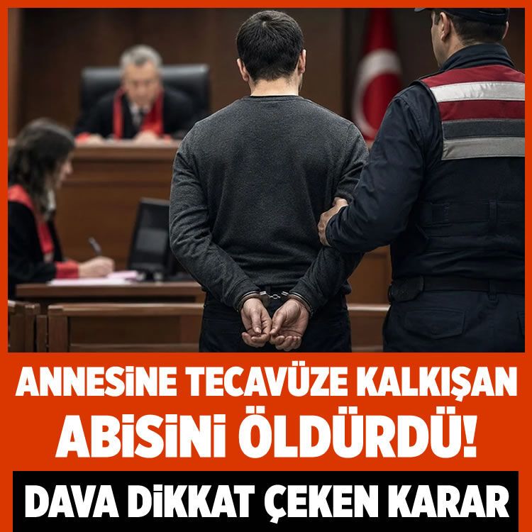 Annesine tec*vüze kalkışan abisini öld*rdü! Davada dikkat çeken karar...