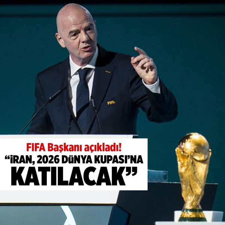FIFA Başkanı Infantino: "İran, 2026 FIFA Dünya Kupası’na katılacak"