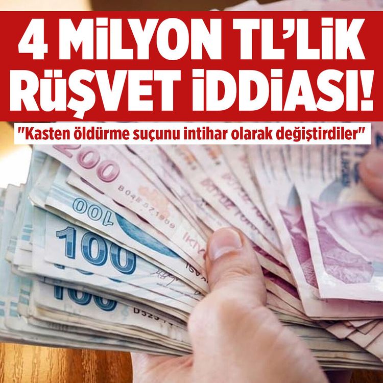 4 milyon TL’lik rüşvet iddiası: "Kasten öldürme suçunu intihar olarak değiştirdiler"