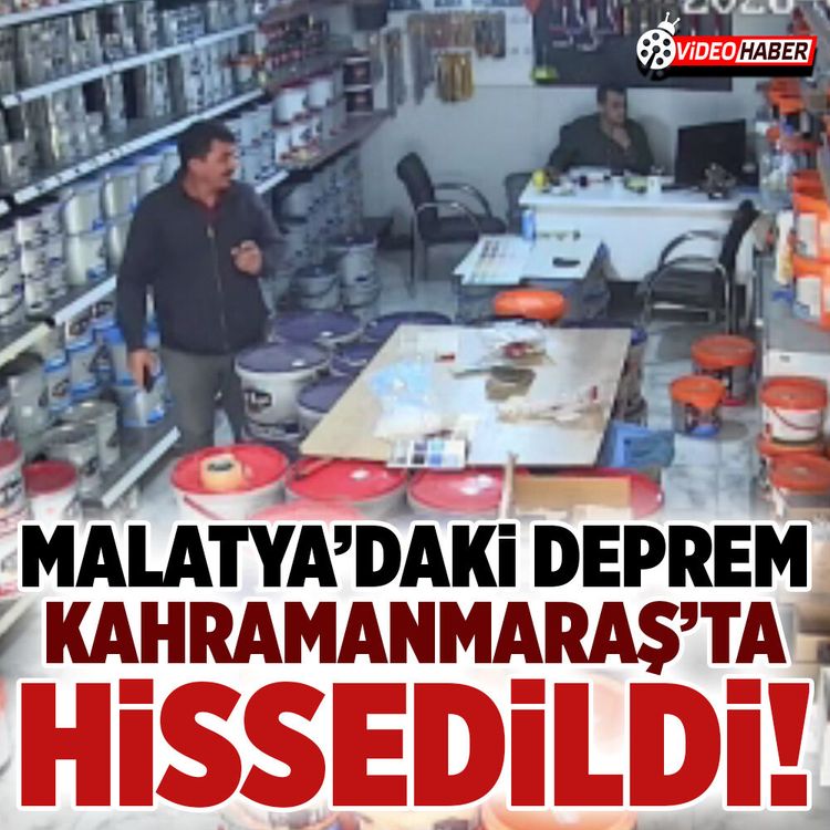 Malataya'daki deprem Kahramanmaraş'ta hissedildi
