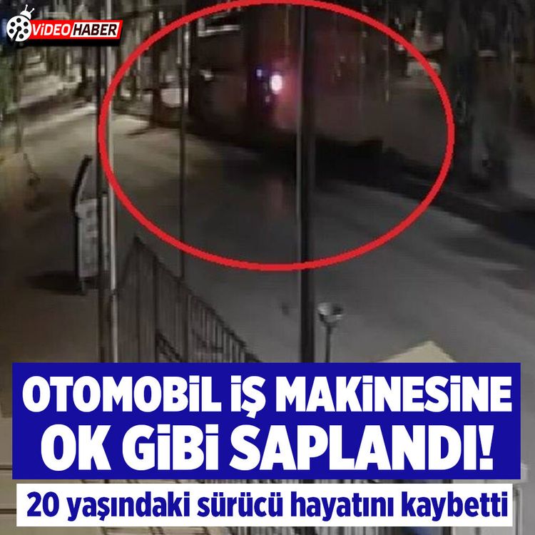 Hatay’da iş makinesine ok gibi saplanan otomobilin genç sürücüsü öldü, 3 kişi yaralandı