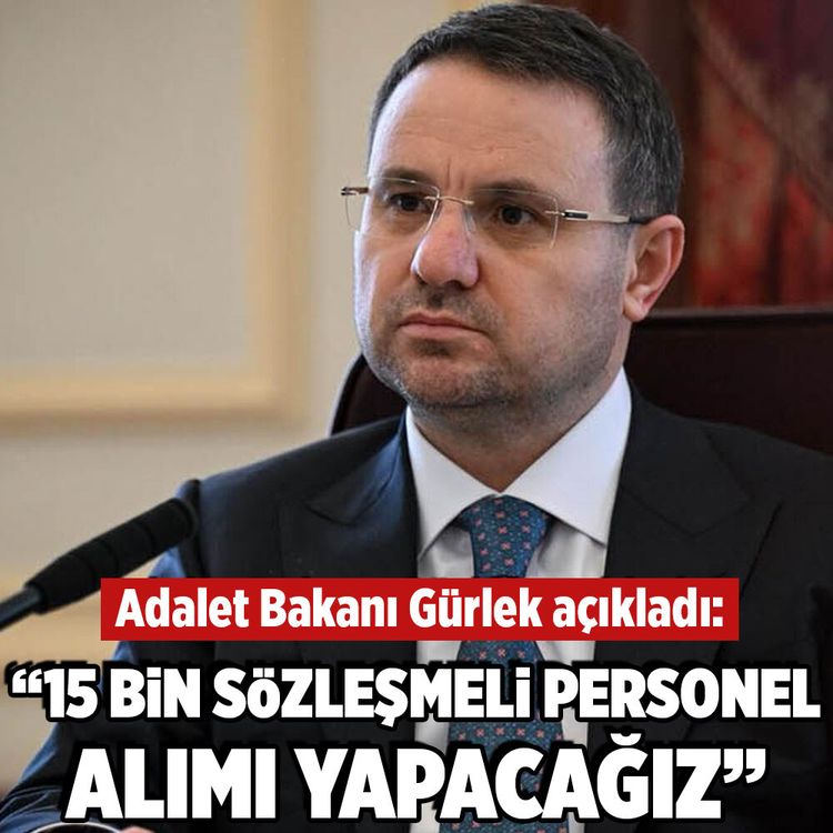 Adalet Bakanı Gürlek: "15 bin sözleşmeli personel alımı yapacağız"