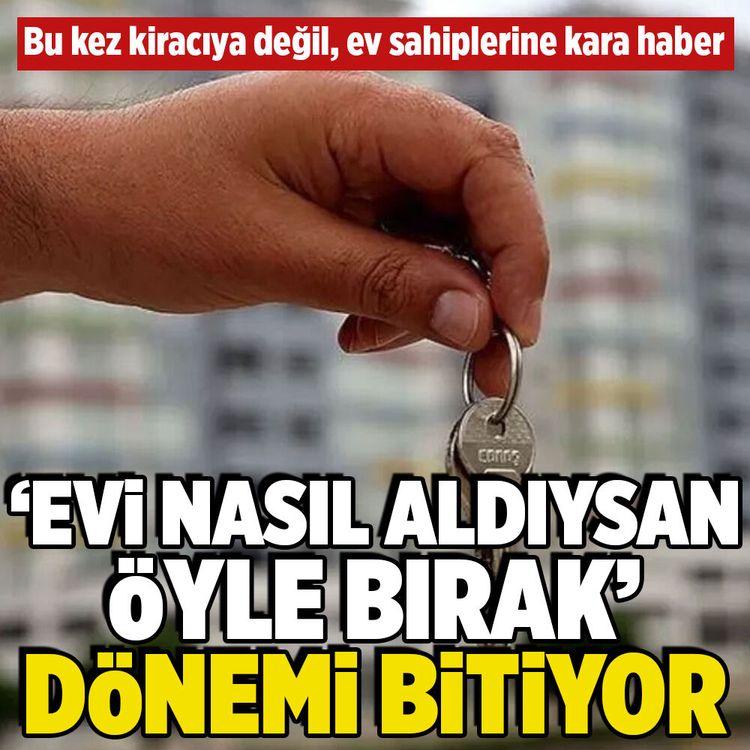 Ev sahiplerinin o sözü tarih oldu: “Boyat da çık” dönemi bitti