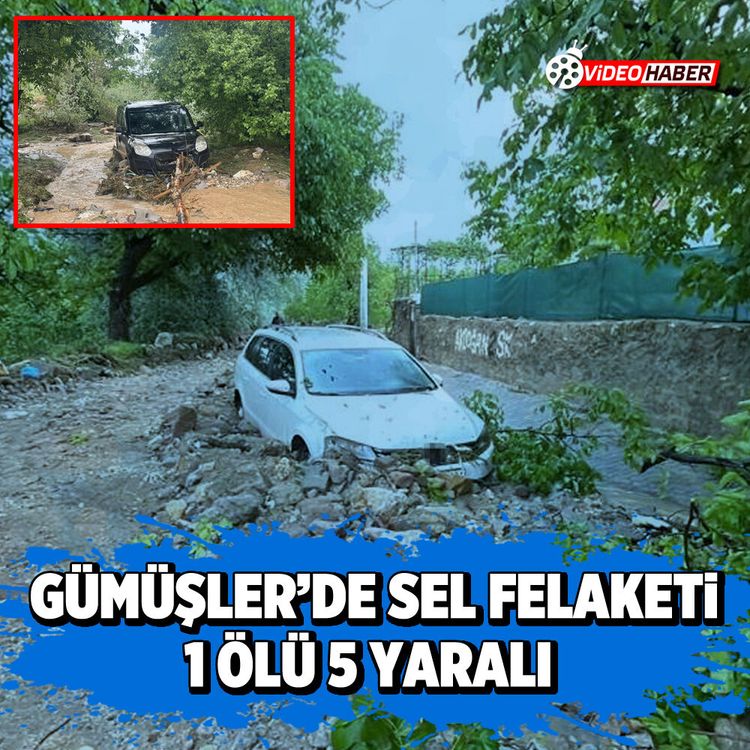 Niğde Gümüşler'de sel felaketi: 1 Ölü 5 Yaralı